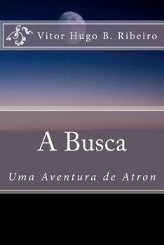 Paperback A Busca: Uma Aventura de Atron [Portuguese] Book