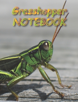 Grasshopper NOTEBOOK: Notebooks and Journals 110 pages (8.5"x11")