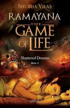 Paperback Ramayana: The Game of Life - Book 2 - Shattered Dreams Book