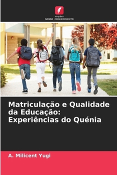 Paperback Matriculação e Qualidade da Educação: Experiências do Quénia [Portuguese] Book