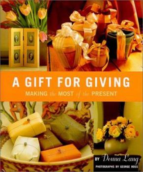 Hardcover A Gift for Giving: Making the Most of the Present Book