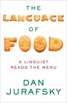 Hardcover The Language of Food: A Linguist Reads the Menu Book