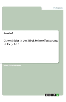 Paperback Gottesbilder in der Bibel. Selbstoffenbarung in Ex 3, 1-15 [German] Book