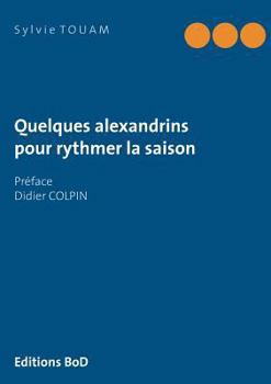 Paperback Quelques alexandrins pour rythmer la saison [French] Book