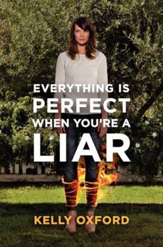 Hardcover Everything Is Perfect When You're a Liar Book