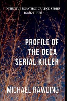 Paperback Profile of the Deca Serial Killer: Detective Jonathon Cratick Series Book
