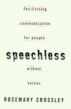 Hardcover Speechless: Facilitating Communication for People Without Voices Book