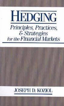 Hardcover Hedging: Principles, Practices, and Strategies for Financial Markets Book