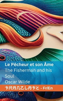 Paperback Le Pêcheur et son Âme / The Fisherman and his Soul: Tranzlaty Français English [French] Book