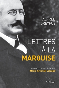 Lettres a la Marquise: Correspondance Inedite Avec Marie Arconati Visconti