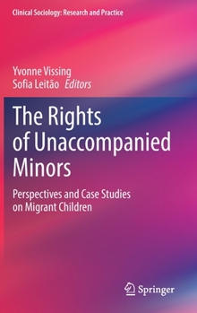 Hardcover The Rights of Unaccompanied Minors: Perspectives and Case Studies on Migrant Children Book