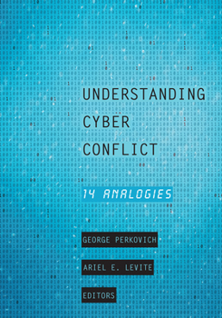 Paperback Understanding Cyber Conflict: Fourteen Analogies Book