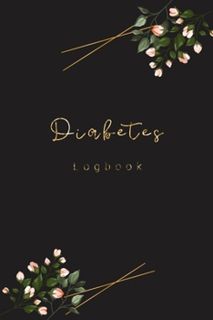 Diabetes Logbook: Blood Sugar Log Glucose Monitoring Blood Sugar Glucose Record Book