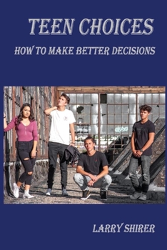 Paperback Teen Choices: How to Make Better Decisions Book
