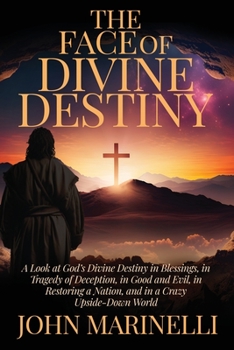 Paperback The Face of Divine Destiny: The Study of God's Will In The Lives of His Children Book