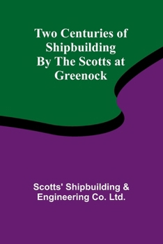 Paperback Two Centuries of Shipbuilding By the Scotts at Greenock [French] Book