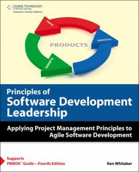 Paperback Principles of Software Development Leadership: Applying Project Management Principles to Agile Software Development Leadership Book