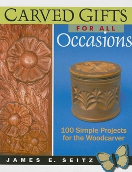 Paperback Carved Gifts for All Occasions: 100 Simple Projects for the Woodcarver Book