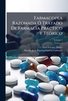 Paperback Farmacopea Razonada Ó Tratado De Farmacia Práctico Y Teórico; Volume 2 [Spanish] Book