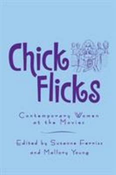 Paperback Chick Flicks: Contemporary Women at the Movies Book
