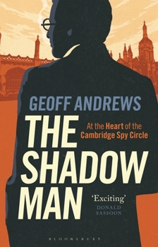 Paperback The Shadow Man: At the Heart of the Cambridge Spy Circle Book