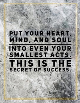Put your heart, mind and soul into even your smallest acts. This is the secret to success.: Marble Design 100 Pages Large Size 8.5" X 11" Inches Gratitude Journal And Productivity Task Book