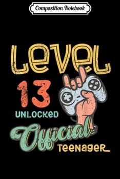 Composition Notebook: Official nager 13th Birthday Level 13 Unlocked Journal/Notebook Blank Lined Ruled 6x9 100 Pages
