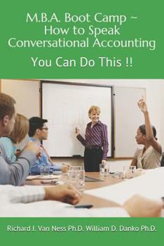 Paperback M.B.A. Boot Camp: How to Speak Conversational Accounting You Can Do This!! Book