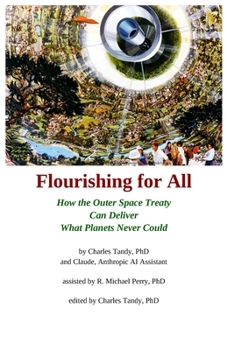 Paperback Flourishing for All: How the Outer Space Treaty Can Deliver What Planets Never Could Book