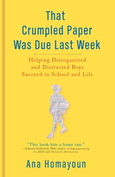 Paperback That Crumpled Paper Was Due Last Week: Helping Disorganized and Distracted Boys Succeed in School and Life Book