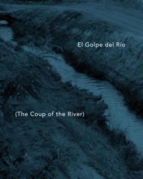 Paperback El Golpe del Rio: The Coup of the River Book