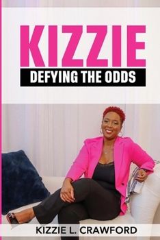 Paperback Kizzie: Defying The Odds Book