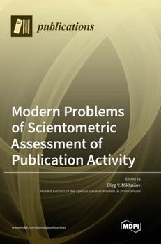 Hardcover Modern Problems of Scientometric Assessment of Publication Activity Book