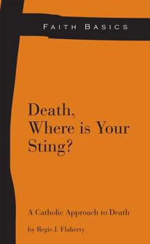 Paperback Death, Where Is Your Sting?: A Catholic Approach to Death Book