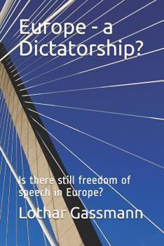 Paperback Europe - A Dictatorship?: Is There Still Freedom of Speech in Europe? Book