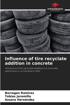 Paperback Influence of tire recyclate addition in concrete Book