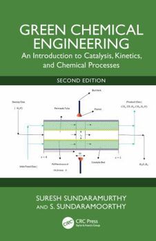 Hardcover Green Chemical Engineering: An Introduction to Catalysis, Kinetics, and Chemical Processes Book