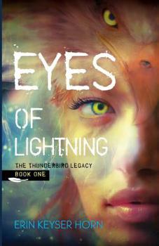 EYES OF LIGHTNING - Book #1 of the Thunderbird Legacy