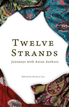 Paperback Twelve Strands: Journeys with Asian Authors Book