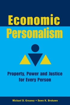 Paperback Economic Personalism: Power, Property and Justice for Every Person Book