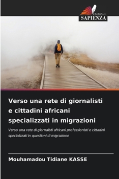 Verso una rete di giornalisti e cittadini africani specializzati in migrazioni (Italian Edition)