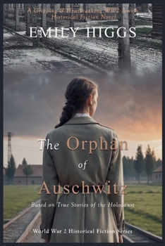 The Orphan of Auschwitz (World War 2 Historical Fiction)