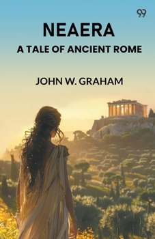 Paperback Neaera A Tale Of Ancient Rome Book