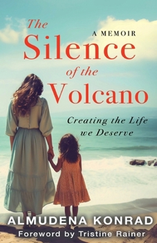 Paperback The Silence of the Volcano: Creating The Life We Deserve Book