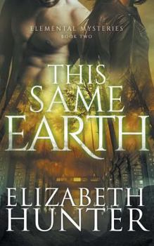 Paperback This Same Earth: Elemental Mysteries Book Two Book