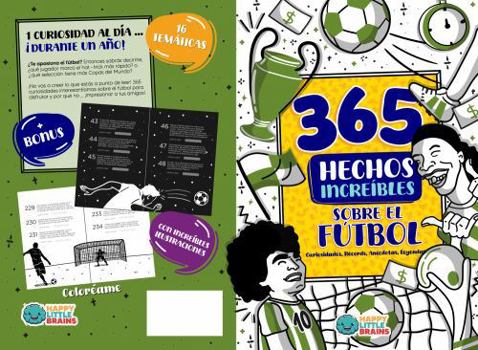 365 Hechos Increíbles sobre el Fútbol: Curiosidades, Récords, Anécdotas, Leyendas y más (Antiaburrimiento ¡Un regalo original!) (Spanish Edition)