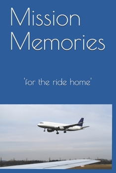 Paperback Mission Memories: 'for the ride home' Book