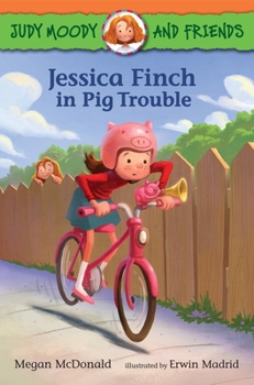 Jessica Finch in Pig Trouble - Book #1 of the Judy Moody & Friends