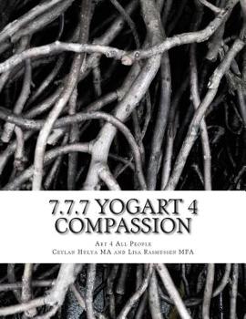 Paperback 7.7.7 YogART 4 Compassion: An Experiential Workbook and Journal Book