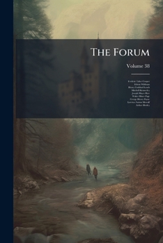 The Forum, Volume 38